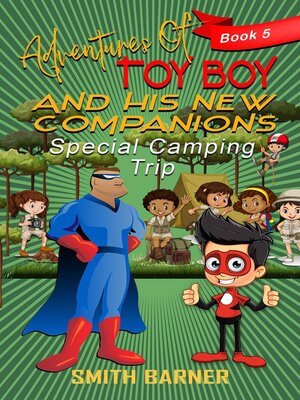 cover image of Adventures of Toy Boy and His New Companions Special Camping Trip